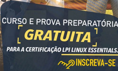 ​   Certificação LPI Linux Essentials faça na 4linux o curso e prova preparatória GRATUITAMENTE.
