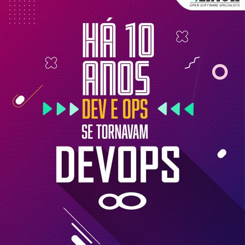 Há 10 anos Dev e Ops se tornavam DevOps!