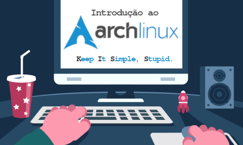 Guia completo para instalar e personalizar o Arch Linux