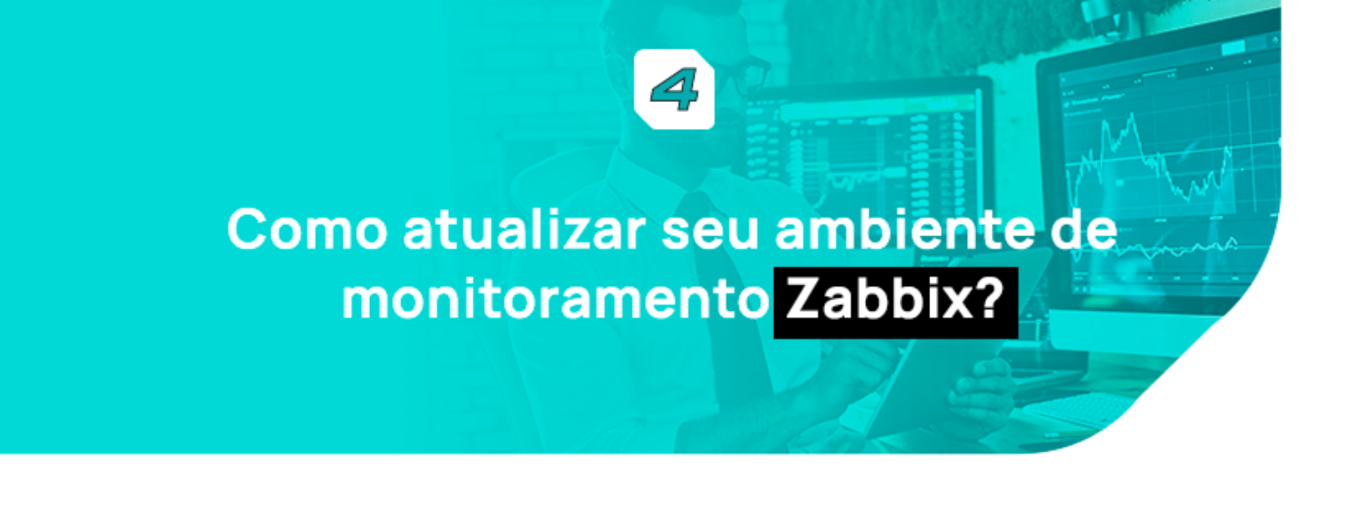 Como atualizar seu ambiente de monitoramento Zabbix?