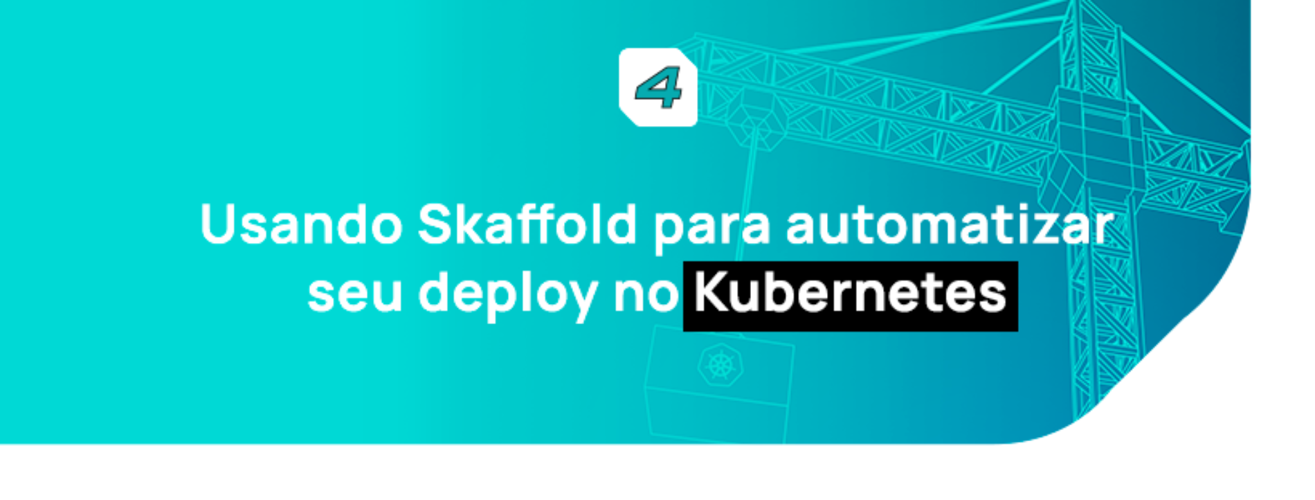 Usando Skaffold para automatizar seu deploy no Kubernetes