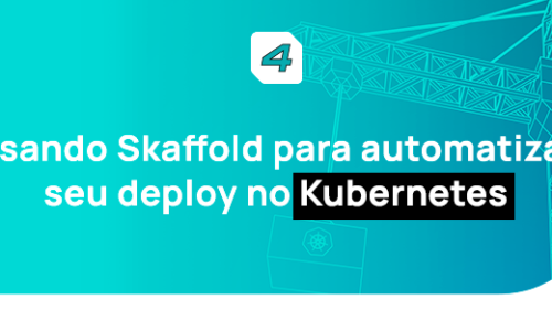 Usando Skaffold para automatizar seu deploy no Kubernetes