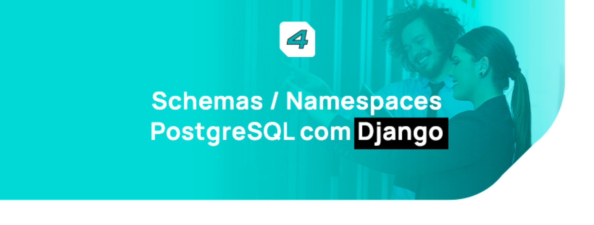Schemas e Namespaces PostgreSQL com Django