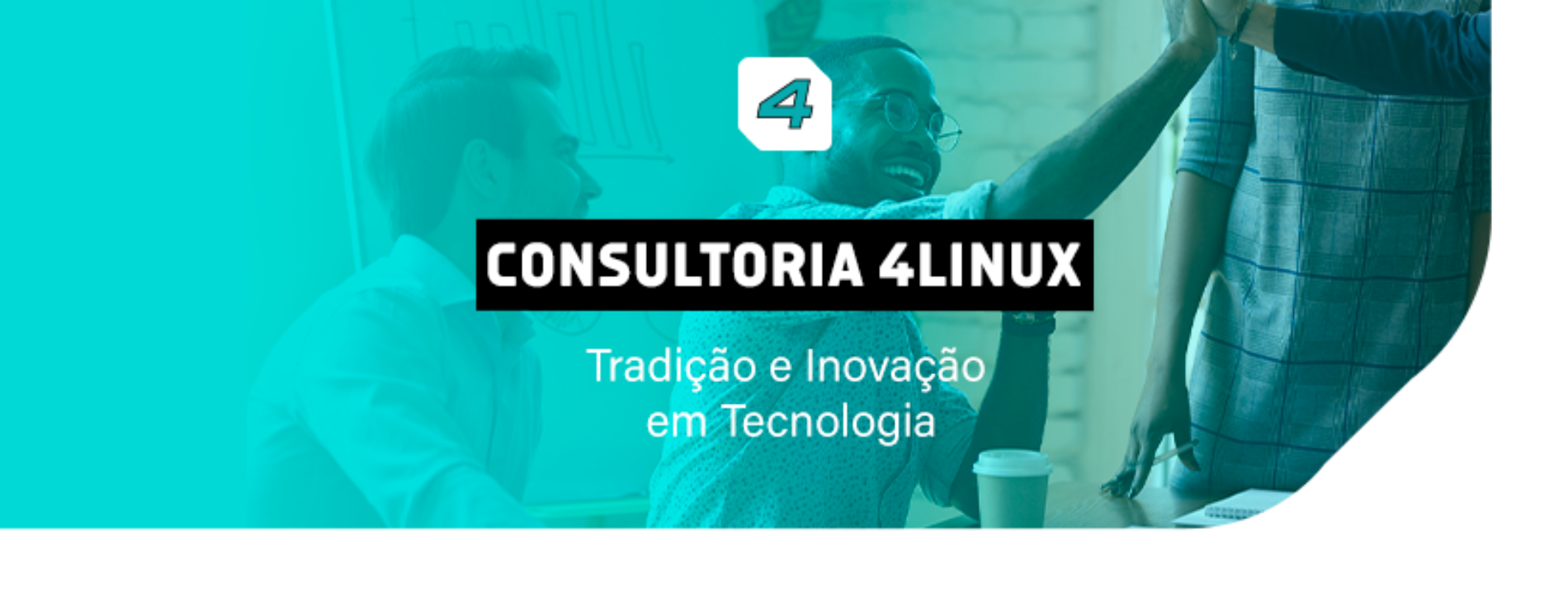 Consultoria 4Linux – Tradição e Inovação em Tecnologia