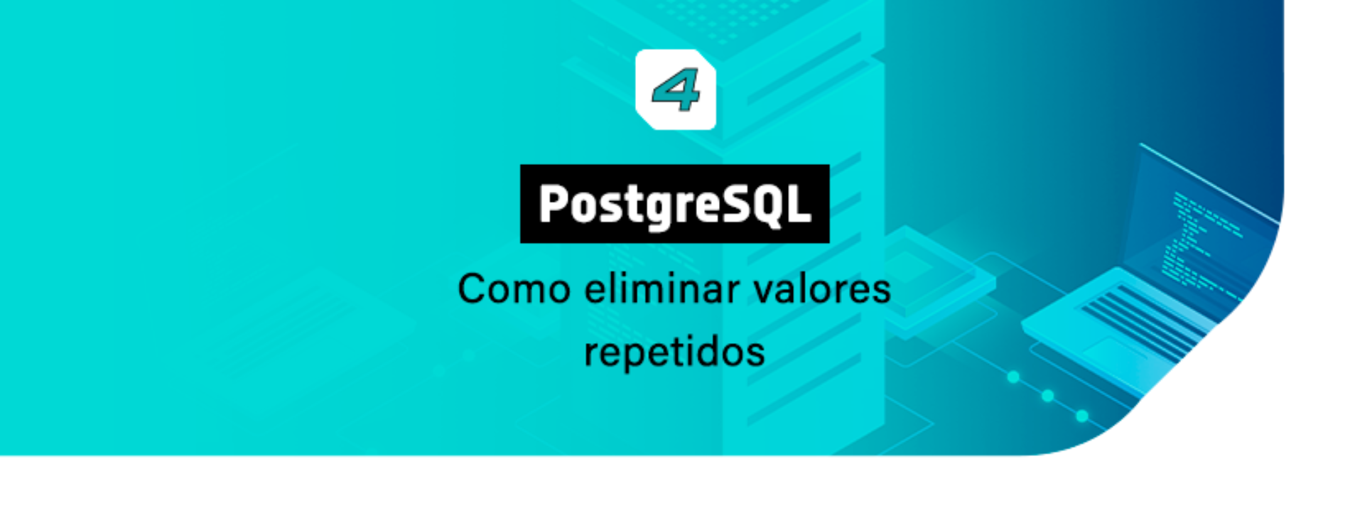 PostgreSQL – Como eliminar valores repetidos