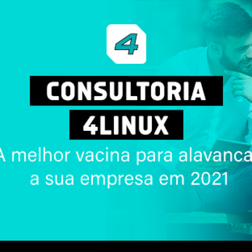 Consultoria 4Linux: a melhor vacina para alavancar a sua empresa em 2021