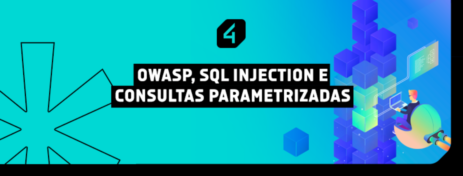 OWASP, SQL Injection e consultas parametrizadas
