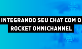 Integrando seu chat com o Rocket Omnichannel