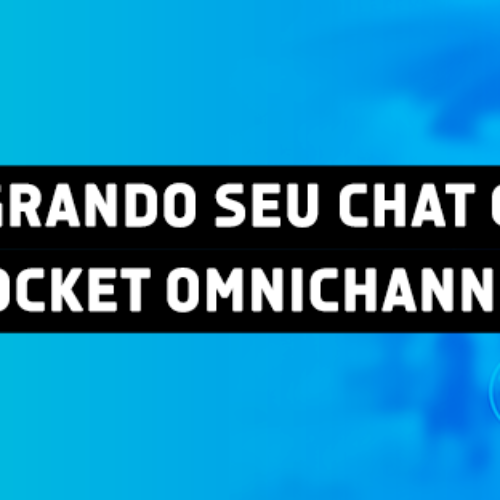 Integrando seu chat com o Rocket Omnichannel