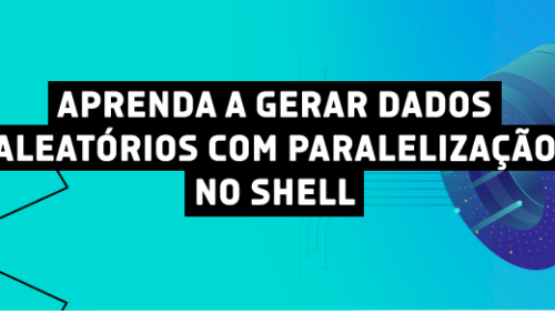Aprenda a gerar dados aleatórios com paralelização no shell