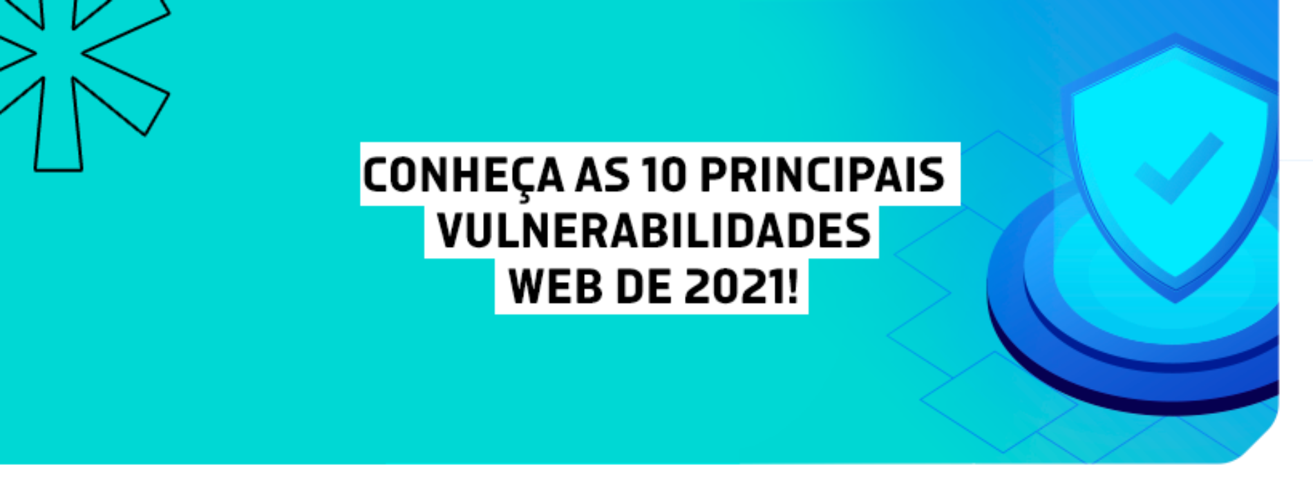 OWASP Top 10: Conheça as principais vulnerabilidades web de 2021