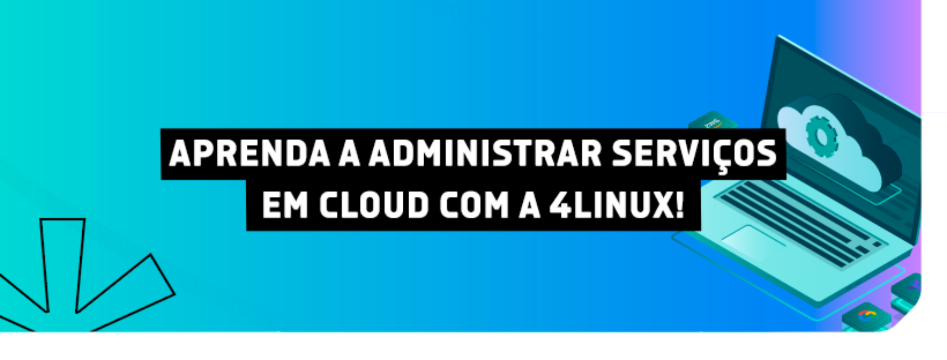 Amplie seus conhecimentos em Cloud com o novo curso da 4Linux