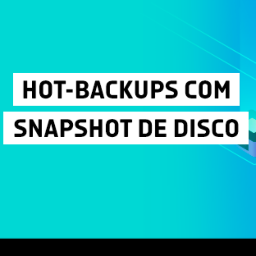 Hot-backups com snapshot de disco