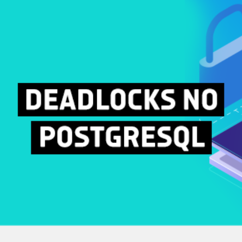 Como resolver o problema de deadlock em aplicações Java com PostgreSQL