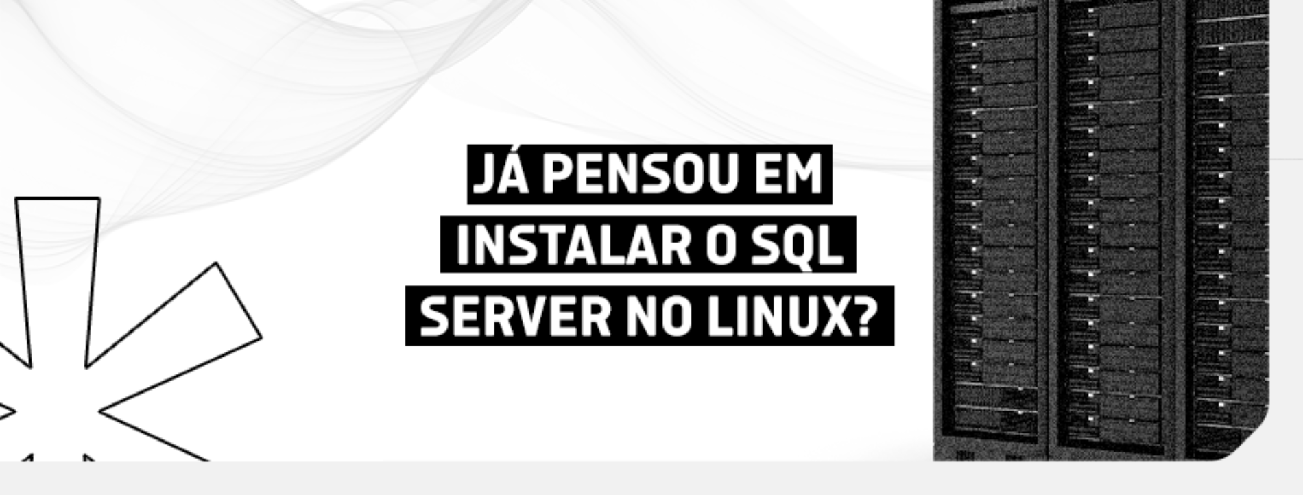 Já pensou em instalar o SQL Server no Linux?
