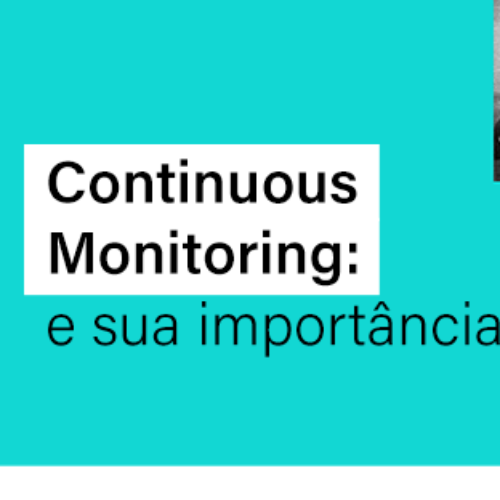 Continuous Monitoring e sua importância