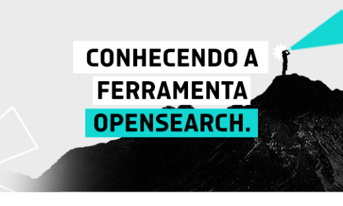 Descubra o Opensearch: a ferramenta opensource para análise de logs e monitoramento