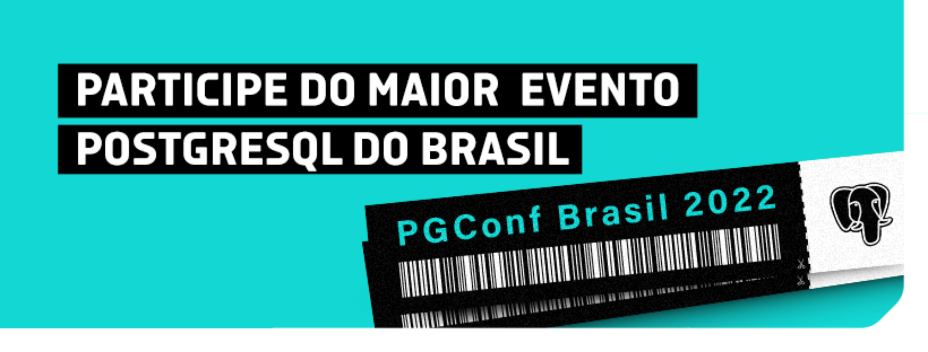 Participe do maior evento PostgreSQL do Brasil.