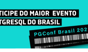 Participe do maior evento PostgreSQL do Brasil.