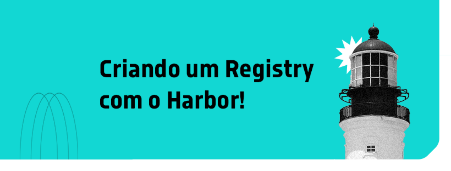 Como montar seu próprio Registry Privado com Harbor