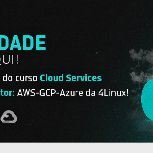 Atualização do curso Cloud Services Administrator: AWS-GCP-Azure da 4Linux