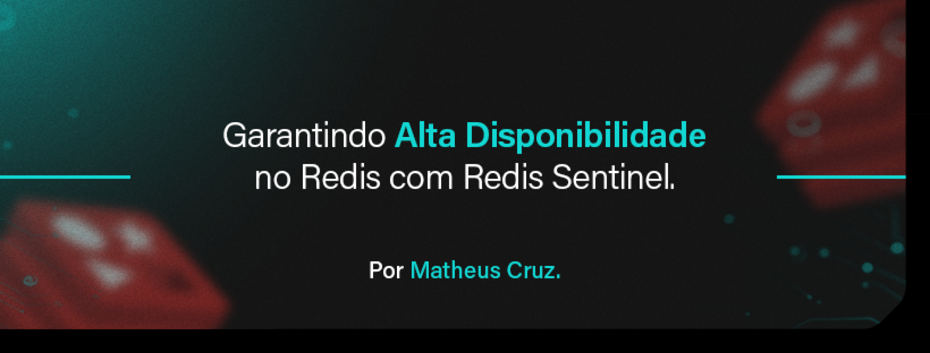 Garantindo Alta Disponibilidade no Redis com Redis Sentinel