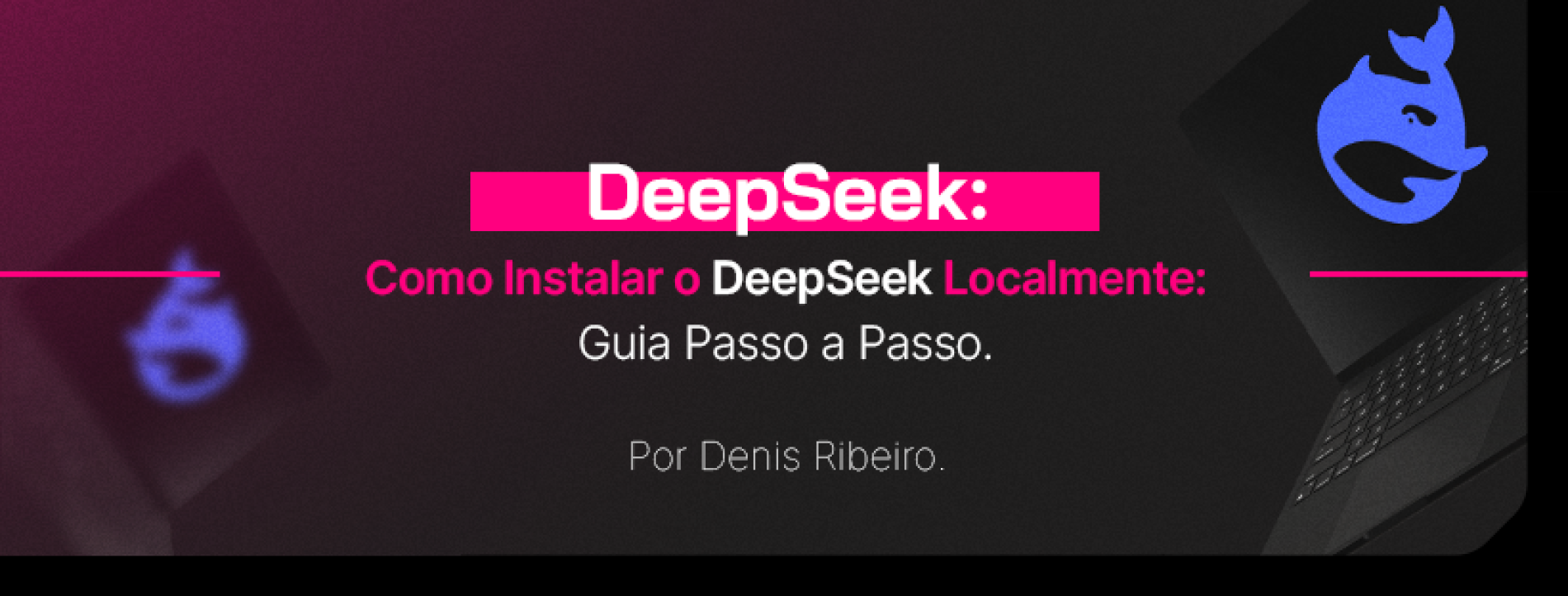 Como Instalar o DeepSeek Localmente: Guia Passo a Passo