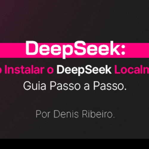 Como Instalar o DeepSeek Localmente: Guia Passo a Passo