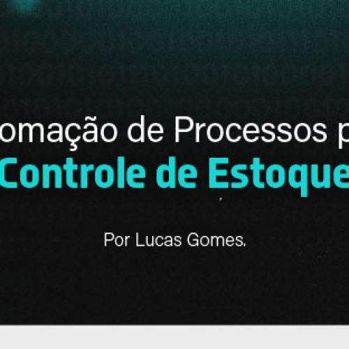Automação de Processos para Controle de Estoque