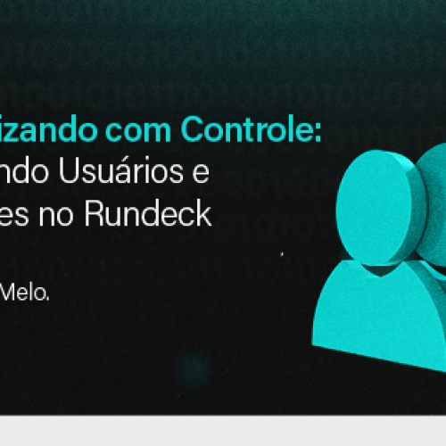 Automatizando com Controle: Gerenciando Usuários e Permissões no Rundeck