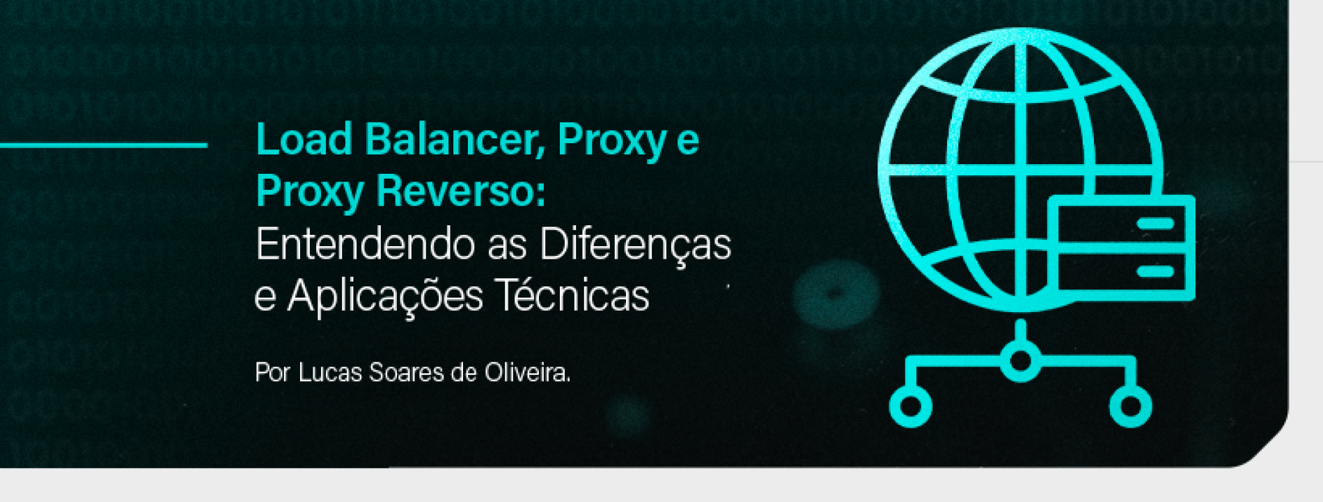 Load Balancer, Proxy e Proxy Reverso: Entendendo as Diferenças e Aplicações Técnicas