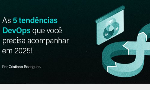 As 5 tendências DevOps que você precisa acompanhar em 2025