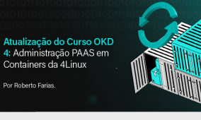 Atualização do Curso OKD 4: Administração PAAS em Containers da 4Linux