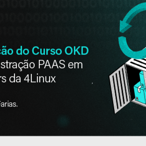 Atualização do Curso OKD 4: Administração PAAS em Containers da 4Linux