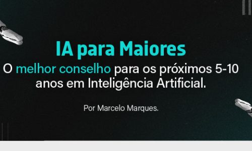 IA para maiores – O melhor conselho para os próximos 5-10 anos em Inteligência Artificial