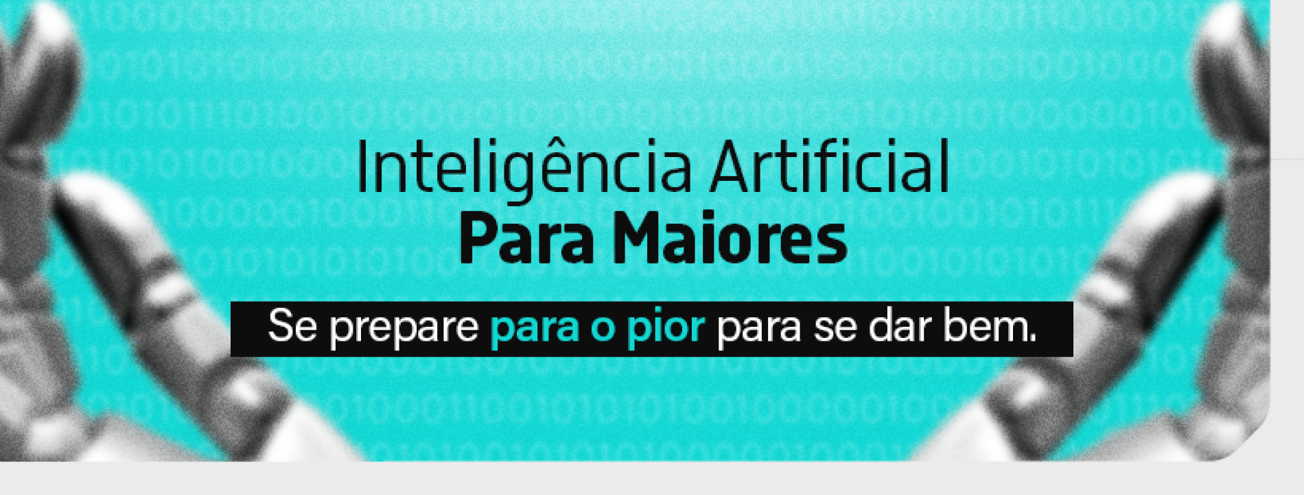IA Para Maiores – Se prepare para o pior para se dar bem