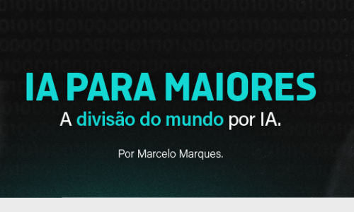 IA para maiores – A divisão do mundo por IA
