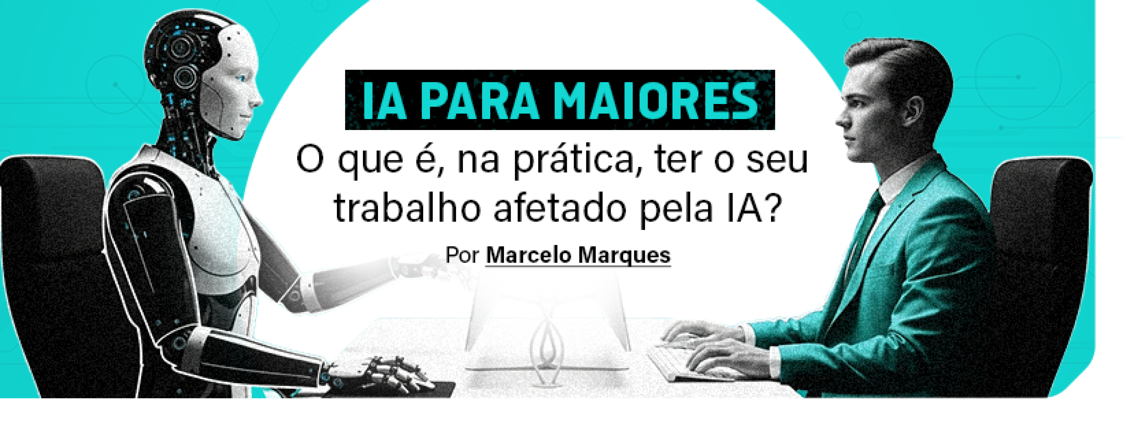 IA para maiores - O que é, na prática, ter o seu trabalho afetado pela ...