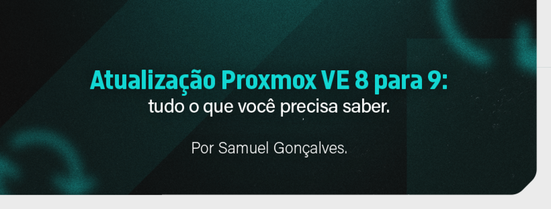 Atualização Proxmox VE 8 para 9: tudo o que você precisa saber