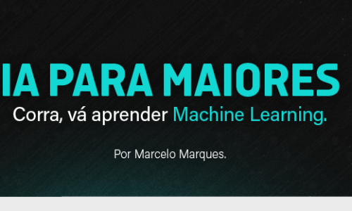 IA para maiores – Corra, vá aprender Machine Learning