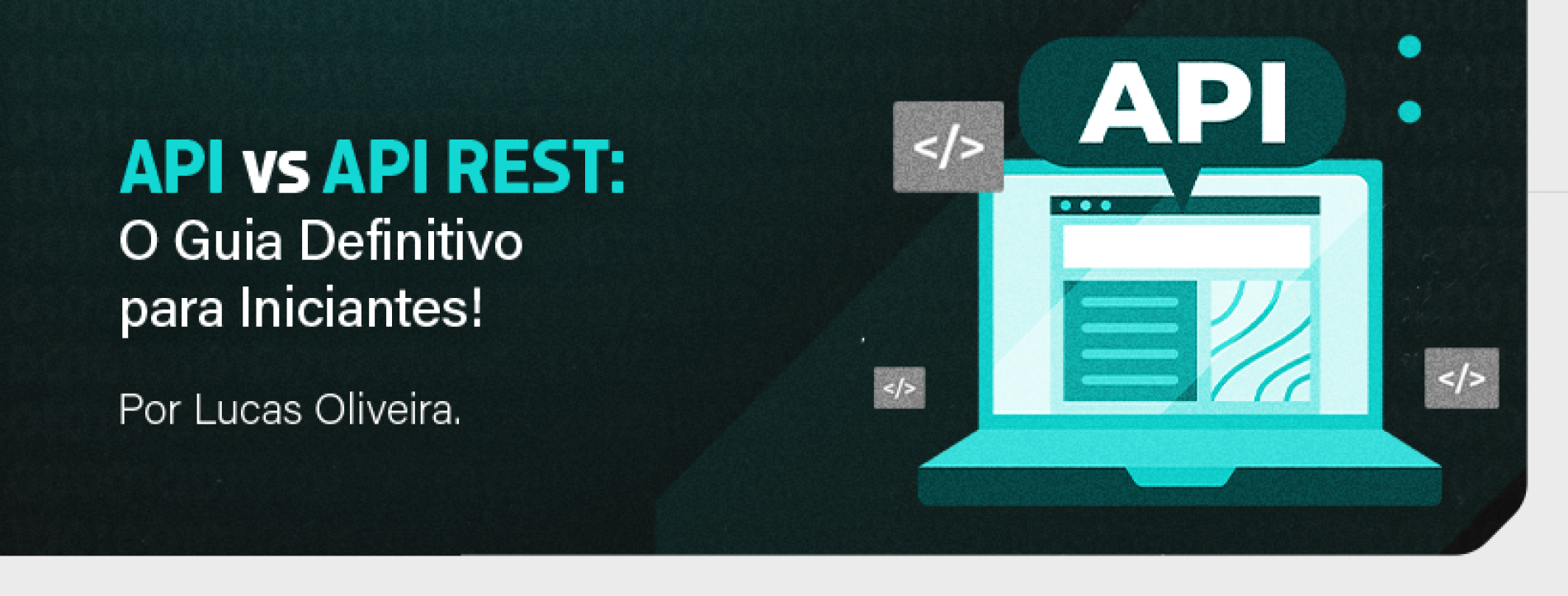 API vs API REST: O Guia Definitivo para Iniciantes