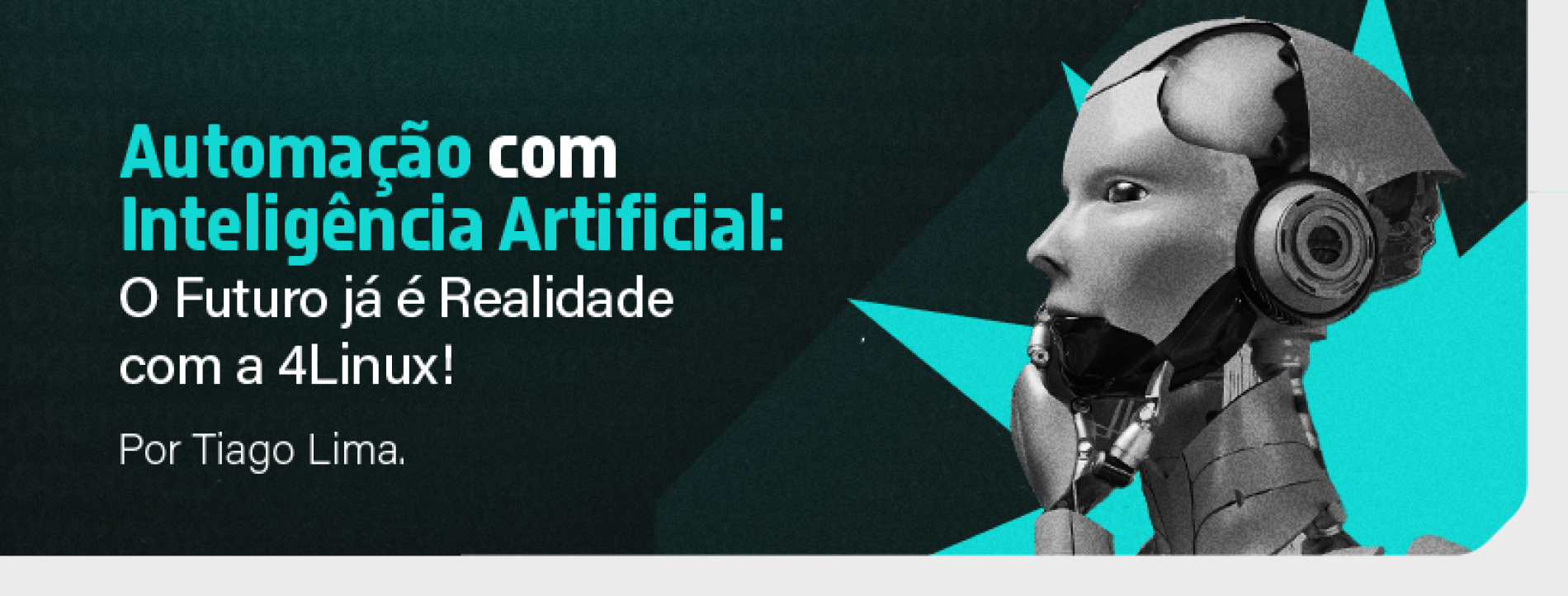 Automação com Inteligência Artificial: O Futuro já é Realidade com a 4Linux