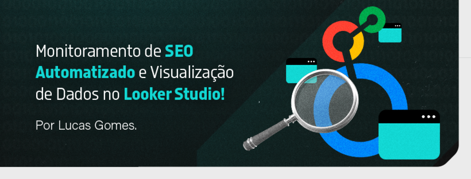 Monitoramento de SEO Automatizado e Visualização de Dados no Looker Studio