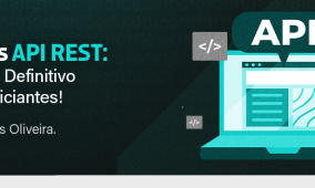 API vs API REST: O Guia Definitivo para Iniciantes