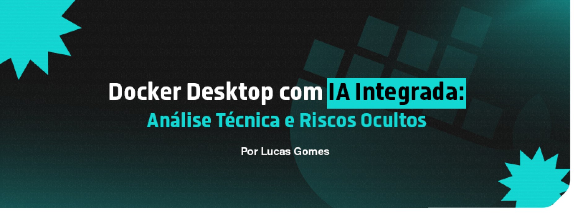 Docker Desktop com IA Integrada: Análise Técnica e Riscos Ocultos