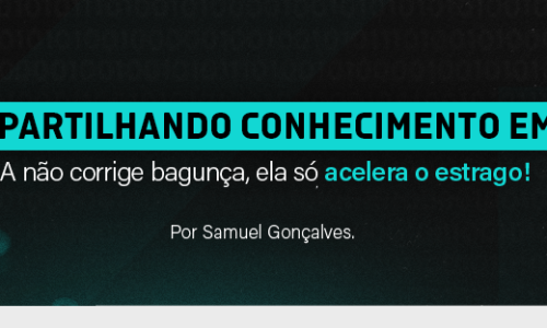 Compartilhando conhecimento em IA – IA não corrige bagunça, ela só acelera o estrago!