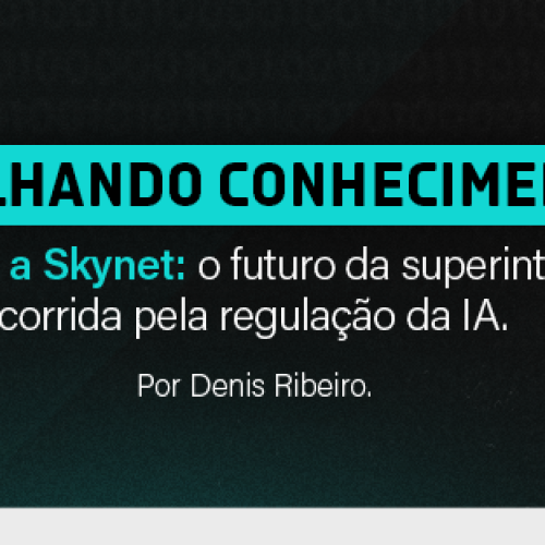 Compartilhando conhecimento em IA – Entre Jarvis e a Skynet: o futuro da superinteligência e a corrida pela regulação da IA