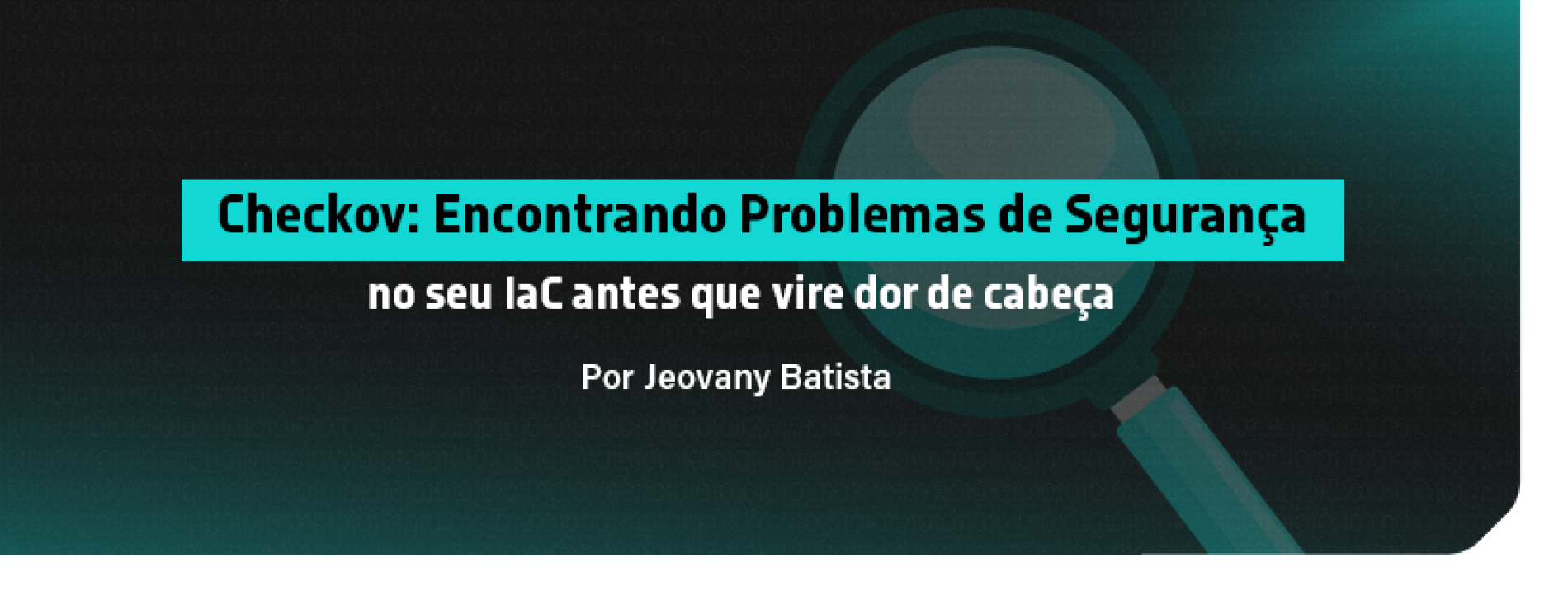 Checkov: Encontrando Problemas de Segurança no seu IaC Antes que Vire Dor de Cabeça