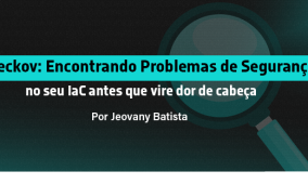 Checkov: Encontrando Problemas de Segurança no seu IaC Antes que Vire Dor de Cabeça