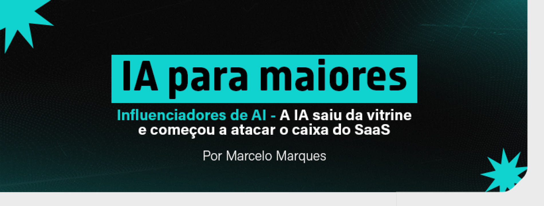 IA para maiores – Influenciadores de AI – A IA saiu da vitrine e começou a atacar o caixa do SaaS